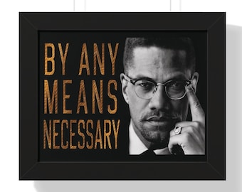 Malcolm X 'By Any Means Necessary' Framed Poster - Black History Art