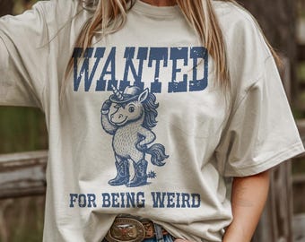 Wanted Unicorn Cowgirl For Being Weird Vintage Style Shirt, Funny Unicorn Birthday Shirt, Wild West Country Outlaw, Animal Lovers Gift