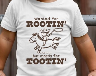 Wanted for Rootin' But Mostly for Tootin' Funny Cowboy Shirt, Toddler Western Graphic Tee, Cute Baby Rodeo Gift for Boy or Girl, Wild West