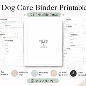 May include: A white Dog Care Binder Printable with 21 pages. The binder includes sections for vet records, medication logs, emergency info, and a pet sitter quick sheet. The design includes icons and the text "US LETTER PDF".