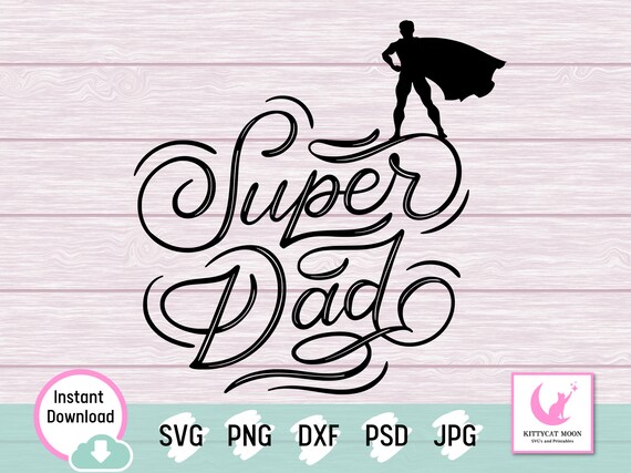 Super Hero Dad, Father's Day SVG | Perfect Gift for the #1 Dad