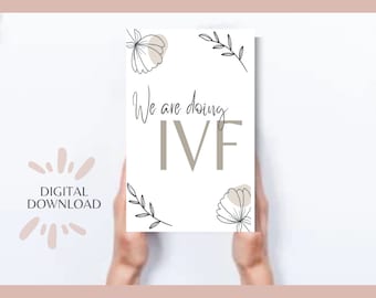 May include: A white card with the text "We are doing IVF" in a minimalist design. The card is held by hands and features floral line art and the words "DIGITAL DOWNLOAD" and "24 KEEPSAKE CARDS - 3 PDF FORMATS".