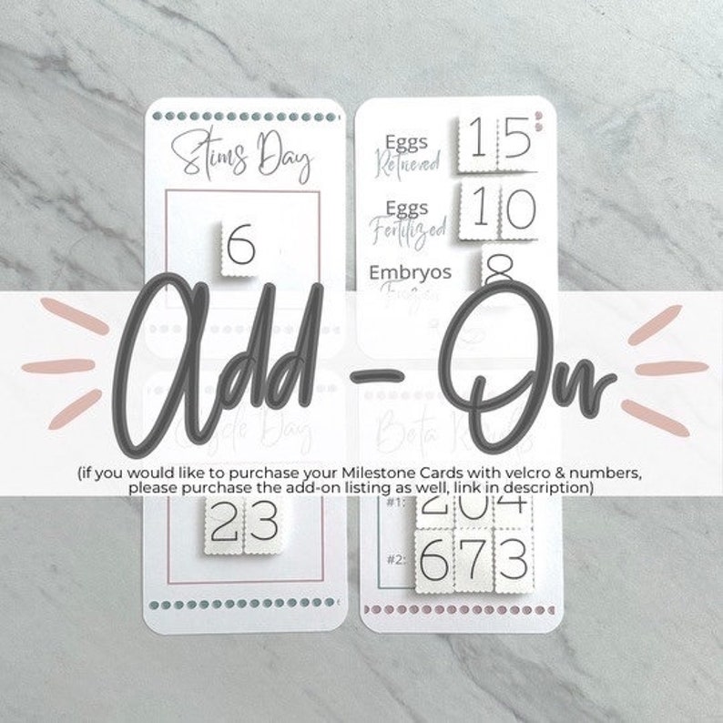 Puede incluir: Dos tarjetas blancas con texto negro y n&uacute;meros. La primera tarjeta dice "Stims Day" y tiene el n&uacute;mero "6" en ella. La segunda tarjeta dice "Eggs Retrieved", "Eggs Fertilized", y "Embryos" y tiene los n&uacute;meros "15", "10", y "8" en ella. El texto "Add-Our" est&aacute; escrito en cursiva negra sobre un fondo blanco. Debajo del texto hay una nota que dice "(if you would like to purchase your Milestone Cards with velcro & numbers, please purchase the add-on listing as well, link in description)". Debajo de la nota hay dos tarjetas blancas m&aacute;s con n&uacute;meros negros. La primera tarjeta tiene el n&uacute;mero "23" en ella. La segunda tarjeta tiene los n&uacute;meros "20", "4", "6", y "73" en ella.