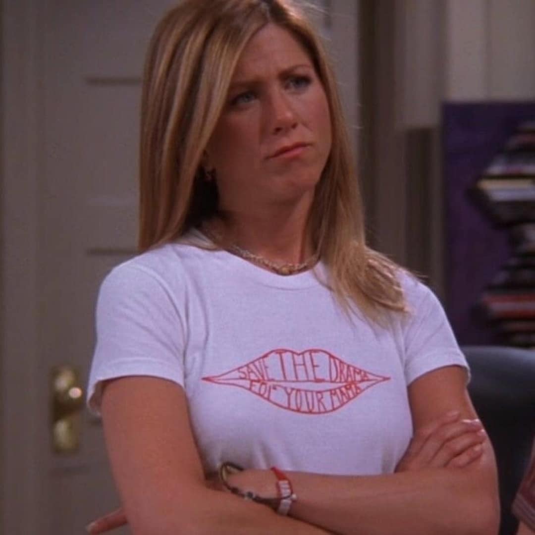 Rachel Green Save The Drama For Your Mama