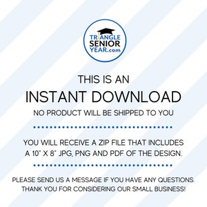 K&ouml;nnte beinhalten: Eine digitale Grafik mit hellblau-wei&szlig;em diagonal gestreiftem Hintergrund. Der Text lautet: TRIANGLE SENIOR YEAR.com, THIS IS AN INSTANT DOWNLOAD, NO PRODUCT WILL BE SHIPPED TO YOU, YOU WILL RECEIVE A ZIP FILE THAT INCLUDES A 25,4 CM X 20,32 CM JPG, PNG AND PDF OF THE DESIGN. PLEASE SEND US A MESSAGE IF YOU HAVE ANY QUESTIONS. THANK YOU FOR CONSIDERING OUR SMALL BUSINESS!
