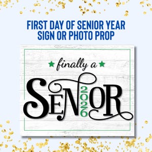 Senior Year Photo Prop, First Day Sign for Class of 2026, Green Finally a Senior Sign