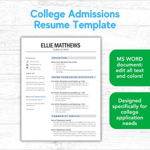 May include: A resume template for college admissions, featuring the name "Ellie Matthews" and "Class of 2025." The document includes sections for contact information, education, extracurricular activities, and community service. Text on the right says "MS WORD document: edit all text and colors!" and "Designed specifically for college application needs."