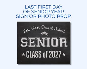 Senior Year Sign for the First Day of School, Class of 2027, Last First Day Photo Prop, Back to School Printable Sign
