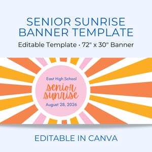 May include: A rectangular banner template featuring a sunburst pattern in orange, yellow, and white. A central pink circle contains the text East High School, senior sunrise, and August 28, 2026. The banner measures 72 inches by 30 inches.