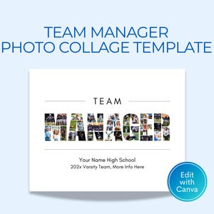 May include: A digital photo collage template featuring the text TEAM MANAGER, where each letter is filled with small sports photographs. Below the text, placeholders read Your Name High School, 202x Varsity Team, More Info Here, with an Edit with Canva badge.