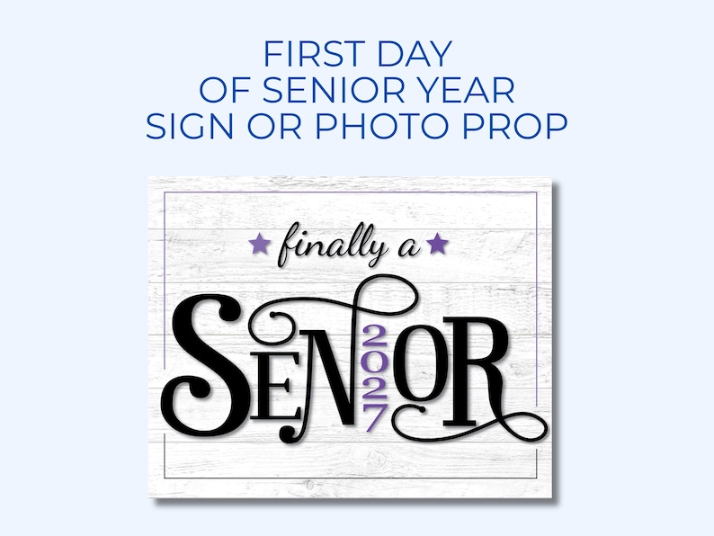 Purple first day of senior year sign for the class of 2027 that says "Finally a Senior" and "2027"