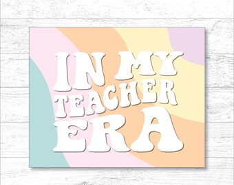 In My Teacher Era Print: Retro Classroom Decor (Digital Download)