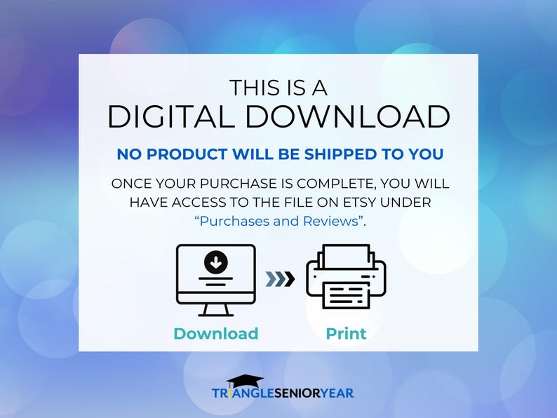 K&ouml;nnte beinhalten: Ein Hinweis zum digitalen Download mit dem Text: THIS IS A DIGITAL DOWNLOAD, NO PRODUCT WILL BE SHIPPED TO YOU, ONCE YOUR PURCHASE IS COMPLETE, YOU WILL HAVE ACCESS TO THE FILE ON ETSY UNDER PURCHASES AND REVIEWS, DOWNLOAD, PRINT, TRIANGLESENIORYEAR.