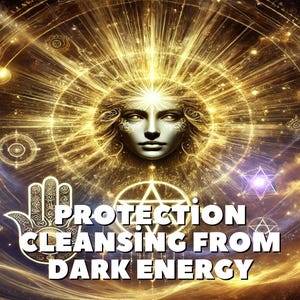 Peut inclure: Une image mystique dorée avec un visage de femme au centre, entouré de cercles et d'étoiles brillants. Le texte "PROTECTION CLEANSING FROM DARK ENERGY" est écrit sous l'image.