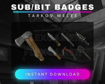 Twitch Tarkov Style Melee Weapons Sub / Bit Badges