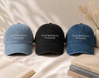 I'm not ignoring you I'm reading Denim Hat | Embroidered Book Lover Cap