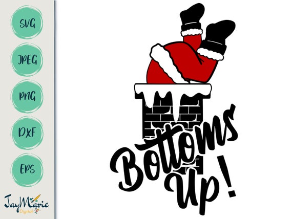 Bottoms up SVG Drunk Santa Cut File Funny Christmas Tshirt - Etsy