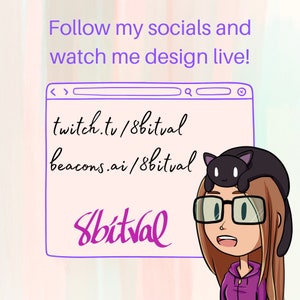 Follow my socials and watch me design live at twitch.tv/8bitval. link.bio/8bitval for all other links.