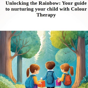 Unlocking The Rainbow: A guide to nurturing your child with Colour Therapy eBook Self help. Parenting Education Teaching zdjęcie 1