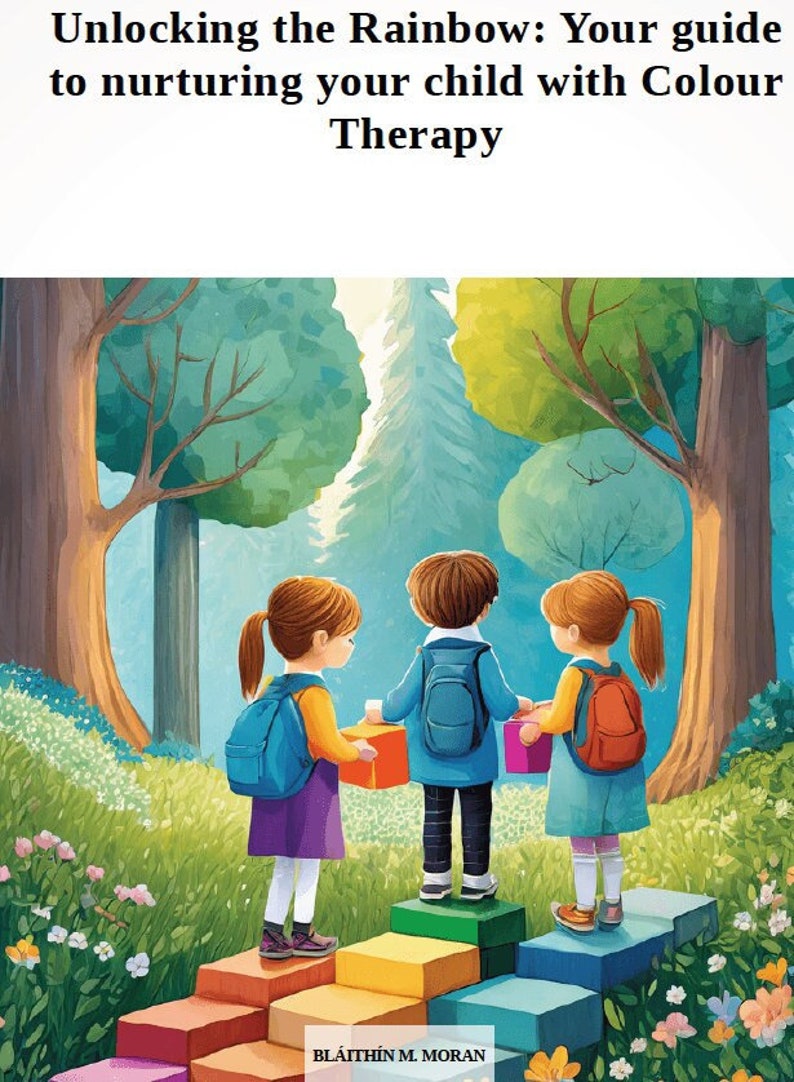 Unlocking The Rainbow: A guide to nurturing your child with Colour Therapy eBook Self help. Parenting Education Teaching image 1