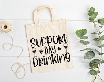 Support Day Drinking Tote Bag, 100% Organic Eco-Friendly Cotton Tote Bag, Daily Shopping Tote Bag, Iconic Tote Bag Design, Gift for Mom Her