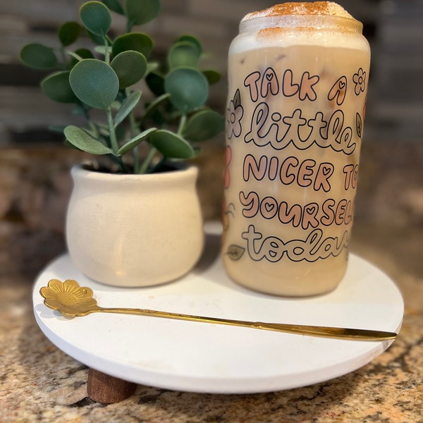 Talk A Little Nicer To Yourself Today Glass Can | Cute Glass Can | Iced Coffee Cup | Cute Iced Coffee Cup |