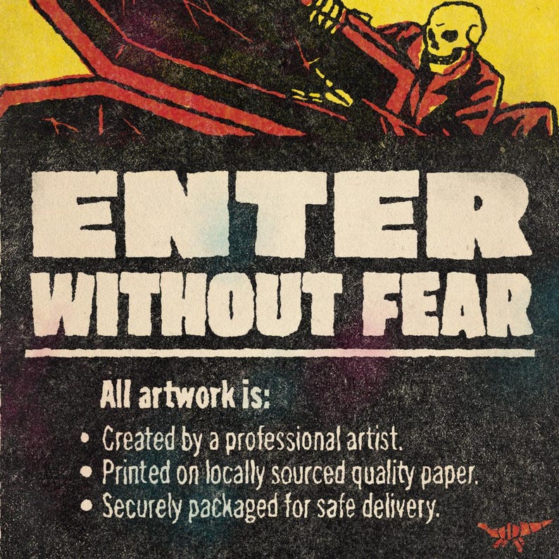 May include: A vintage-style poster with the words "ENTER WITHOUT FEAR" in bold white letters. The artwork features a skeleton figure and a dark background with text stating the artwork is created by a professional artist, printed on quality paper, and securely packaged.