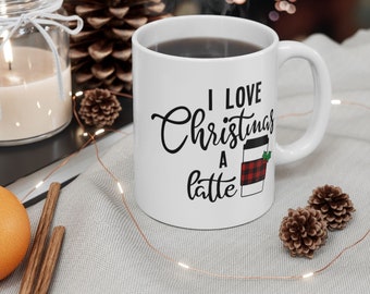 I Love Christmas Latte Mug, Holiday Mug, Custom Coffee Mug, Choose Your Mug Color and Capacity, Ceramic Mug Gift