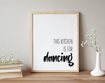 Kitchen Saying | Digital Print | Instant Download | This Kitchen is for Dancing | Comes With 3 Sizes | Kitchen Decor | Wall Art
