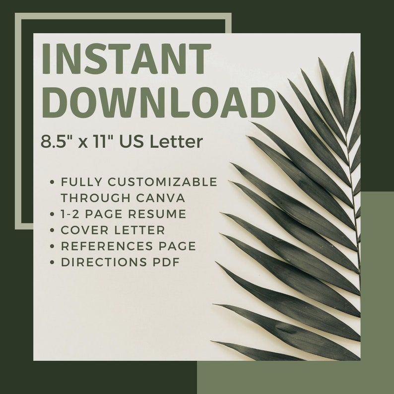 K&ouml;nnte beinhalten: Ein wei&szlig;er Hintergrund mit einem gr&uuml;nen Blattdesign auf der rechten Seite. Der Text "INSTANT DOWNLOAD" steht in gro&szlig;en schwarzen Buchstaben oben. Unter dem Text steht "8.5" x 11" US Letter". Eine Liste mit Aufz&auml;hlungszeichen folgt: "FULLY CUSTOMIZABLE THROUGH CANVA", "1-2 PAGE RESUME", "COVER LETTER", "REFERENCES PAGE", "DIRECTIONS PDF".