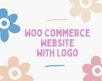 Custom WooCommerce Website Design: Mobile Responsive, Logo Included