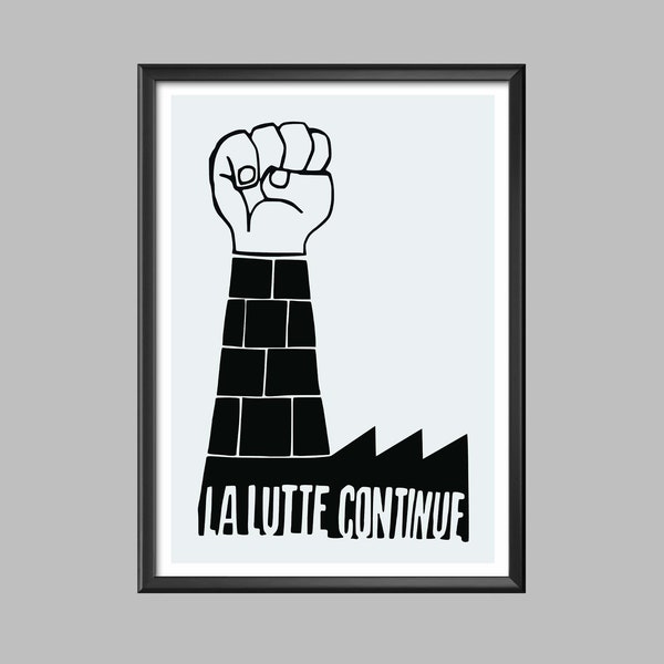 La lutte continue, affiche anticapitaliste, affiche de Mai 68, soulèvement de Mai 68, impression de l'aile gauche, impression de la résistance, Mai 68, décoration d'art mural