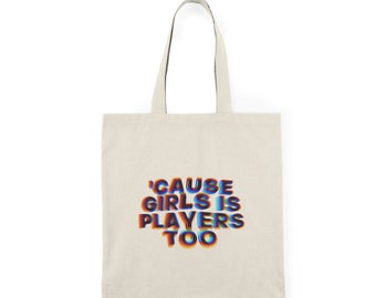Girls is Players Too Canvas Tote Bag