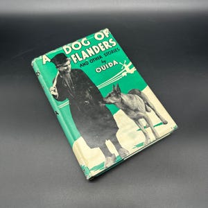 Vintage Hardback Book Green A Dog Of Flanders Ouida Hardcover 1940s Wartime