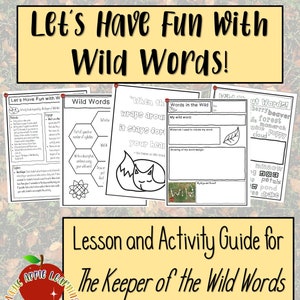 May include: A colorful printable lesson plan and activity guide for "The Keeper of the Wild Words". The guide features a fox, a leaf, and a flower with the words "Let's Have Fun with Wild Words!" at the top.