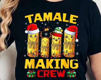 Chemise drôle de fabrication de tamale pour Noël mexicain, t-shirt mignon de saison de Tamale, cadeau de fête de vacances de gourmet mexicain, t-shirts de famille de Noël