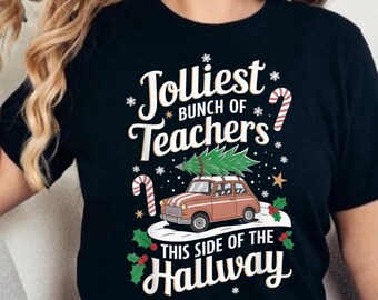 Jolliest Bunch of Teachers This Side of the Hallway X-mas TShirt, Funny Christmas Shirt for Teachers, Holiday Teacher Gift Tee, School Party