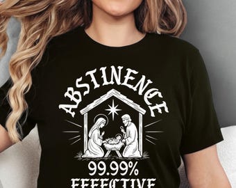 Abstinence 99.99% Effective Funny Christian T-Shirt, Religious Humor Tee, Faith-Based Comedy Shirt, Holiday Gift