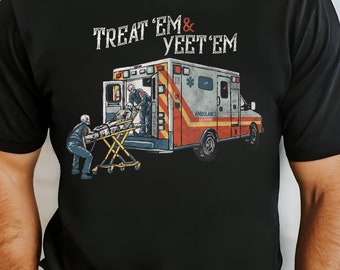 Treat Em and Yeet Em T-Shirt, Funny Graphic Tee, Trendy Casual Apparel for Men and Women, Cool Novelty Gift Shirt
