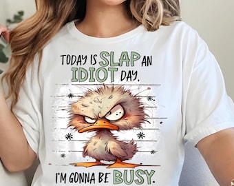 Today Is Slap An Idiot Day I'm Gonna Be Busy T-shirt, t-shirt graphique sarcastique drôle, chemise cadeau bâillon humoristique