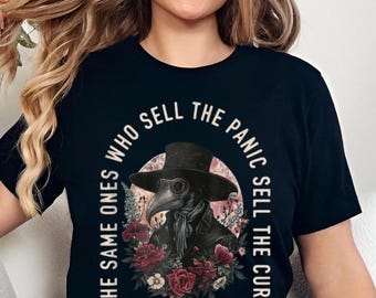The Same Ones Who Sell The Panic Sell The Cure Plague Doctor TShirt - Gothic Dark Humor Tee, Medieval Black Death Shirt, Alternative Fashion
