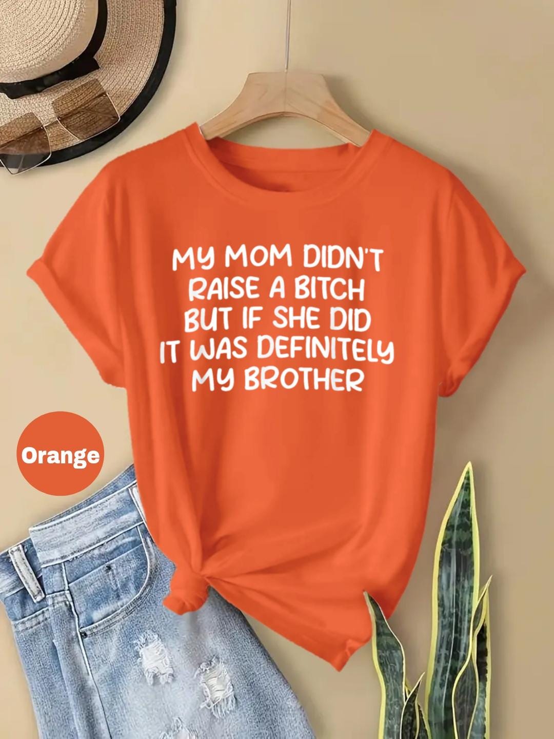 Mom Didn't Raise a Bitch but If She Did It Was Definitely My Brother ...