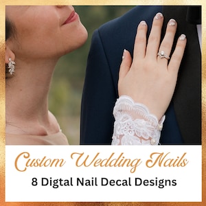 Custom Digital Wedding Nail Decals - For the perfect wedding, bachelorette, bridal shower, bride nails