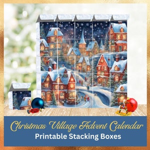 May include: A Christmas Village Advent Calendar with printable stacking boxes. The calendar features a watercolor painting of a snowy village scene with numbered boxes. Decorative Christmas ornaments are placed near the calendar.