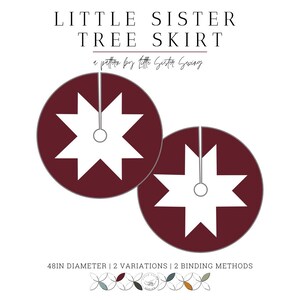 Peut inclure: Deux variantes d'une jupe de sapin de 122 cm de diam&egrave;tre de couleur bordeaux avec un motif d'&eacute;toile blanche. Le texte "LITTLE SISTER TREE SKIRT" et "a pattern by Little Sister Swing" est affich&eacute; au-dessus des jupes de sapin. Le texte "48IN DIAMETER | 2 VARIATIONS | 2 BINDING METHODS" est affich&eacute; en dessous des jupes de sapin.
