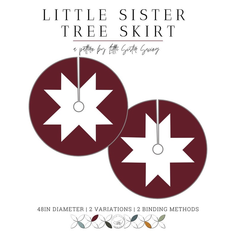 Peut inclure: Deux variantes d'une jupe de sapin de 122 cm de diam&egrave;tre de couleur bordeaux avec un motif d'&eacute;toile blanche. Le texte "LITTLE SISTER TREE SKIRT" et "a pattern by Little Sister Swing" est affich&eacute; au-dessus des jupes de sapin. Le texte "48IN DIAMETER | 2 VARIATIONS | 2 BINDING METHODS" est affich&eacute; en dessous des jupes de sapin.