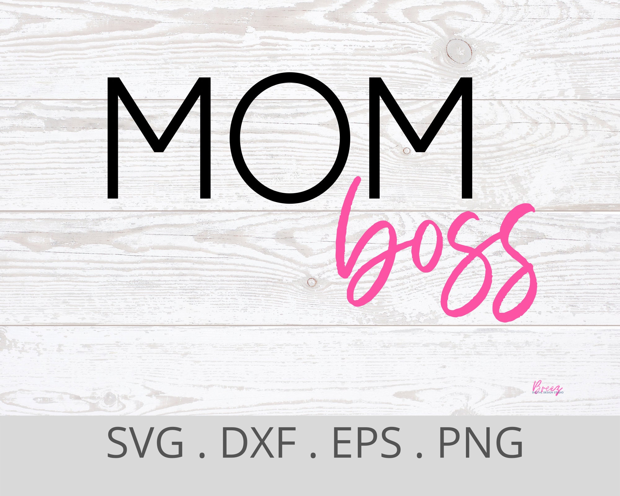 Mom Boss Svg, Mom Shirt Svg, Boss Lady Svg, Mom Svg, Digital Cut File ...