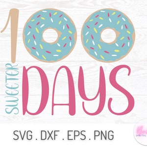 100 days of school SVG, 100 days sweeter svg, donuts svg, Kid’s shirt svg, school teacher cut file, cute school shirt svg, silhouette,