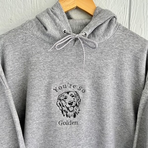 Golden Retriever Sweatshirt, Youre So Golden Sweatshirt, Golden Retriever Gifts, Dog Face Embroidery Shirt