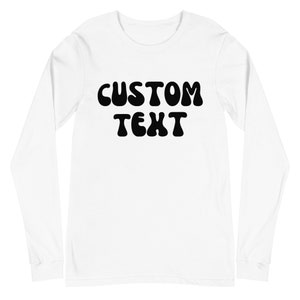 Custom Long Sleeve Shirt, Unisex Long Sleeve, Customized Long Sleeve, Personalize Shirt, For Men, Women Custom, Gift Idea, Design Your Own